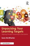 Unpacking your Learning Targets Aligning Student Learning to Standards