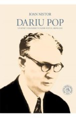 Dariu Pop. Un spirit heliadesc in nord-vestul ardelean - Ioan Nistor