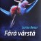 Fara varsta - Larisa Renar