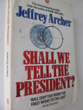 Shall we tell the president - Jeffrey Archer