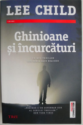 Ghinioane si incurcaturi &amp;ndash; Lee Child foto