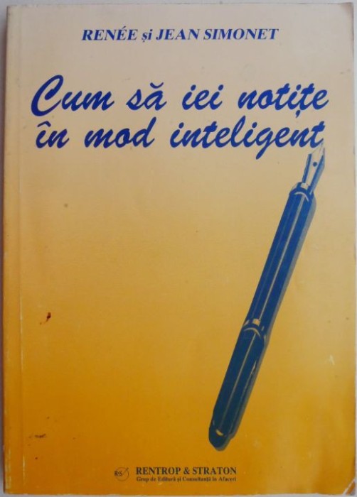 Cum sa iei notite in mod inteligent &ndash; Renee si Jean Simonet (putin uzata)