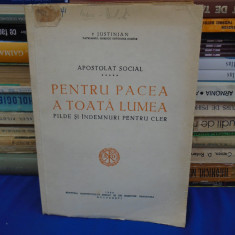 JUSTINIAN - PENTRU PACEA A TOATA LUMEA * PILDE SI INDEMNURI PENTRU CLER , 1955 *