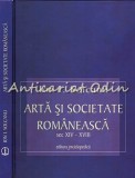 Cumpara ieftin Arta Si Societate Romaneasca Sec. XIV-XVIII - Ion I. Solcanu - Cu Autograf