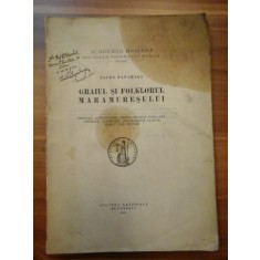 GRAIUL SI FOLKLORUL MARAMURESULUI - TACHE PAPAHAGI (dedicatie si autograf) - Bucuresti, 1925 - (lipsa ultima plansa si coperta)