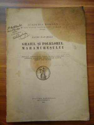 GRAIUL SI FOLKLORUL MARAMURESULUI - TACHE PAPAHAGI (dedicatie si autograf) - Bucuresti, 1925 - (lipsa ultima plansa si coperta) foto