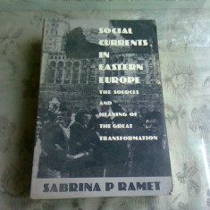 SOCIAL CURRENTS IN EASTERN EUROPE - SABRINA P. RAMET (CARTE IN LIMBA FRANCEZA)