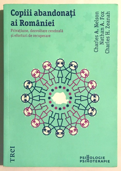 Copiii Abandonati Ai Romaniei, Charles A. Nelson , Nathan A. Fox.