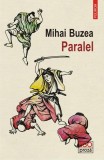 Paralel Mihai Buzea Roman Brosat Polirom Carte Beletristica