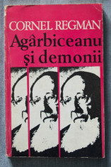 Cornel Regman - Agarbiceanu ?i demonii (cu autograf/ dedica?ie) foto