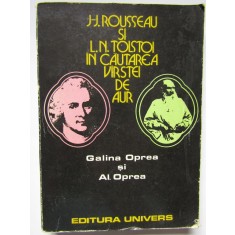 J.-J. ROUSSEAU SI L.N. TOLSTOI IN CAUTAREA VARSTEI DE AUR-G. OPREA, AL. OPREA