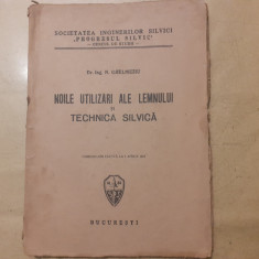 NOILE UTILIZARI ALE LEMNULUI SI TECHNICA SILVICA-DR.ING.N.GHELMEZIU-1943 a1.