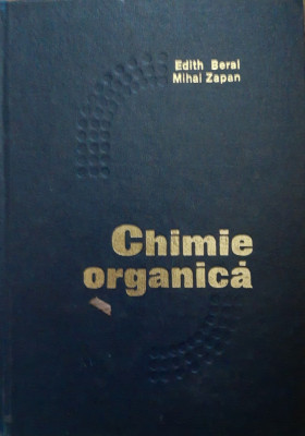 CHIMIE ORGANICA - EDITH BERAL, MIHAI ZAPAN , 1973 foto