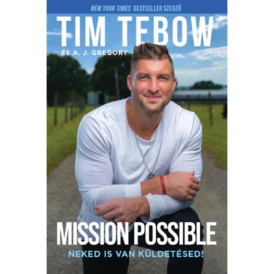 Mission Possible - Neked is van k&amp;uuml;ldet&amp;eacute;sed! - Tim Tebow foto