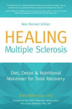 Healing Multiple Sclerosis: Diet, Detox &amp; Nutritional Makeover for Total Recovery