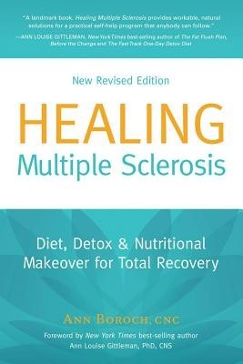 Healing Multiple Sclerosis: Diet, Detox &amp; Nutritional Makeover for Total Recovery