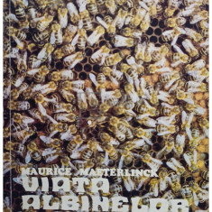 Maurice Maeterlinck - Viata albinelor (editia 1976)