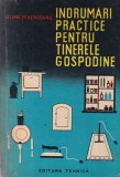 Elena M. Herovanu - Indrumari practice tinerele gospodine, 1964, Carti Gradinarit, Brosate