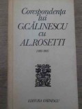 CORESPONDENTA LUI G. CALINESCU CU AL. ROSETTI 1935-1951-G. CALINESCU, AL. ROSETTI