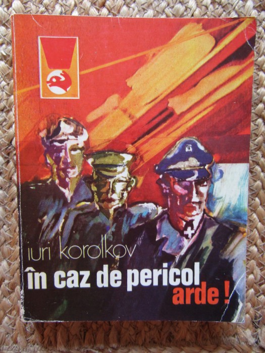IN CAZ DE PERICOL, ARDE!-IURI KOROLKOV