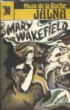 Jalna: Mary Wakefield (Volumul 13) de Mazo de la Roche, Editura Venus 1993, Editie Veche, Literatura Clasica, Carti Rare