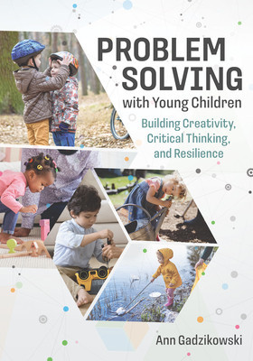 Problem Solving with Young Children: Building Creativity, Critical Thinking, and Resilience foto