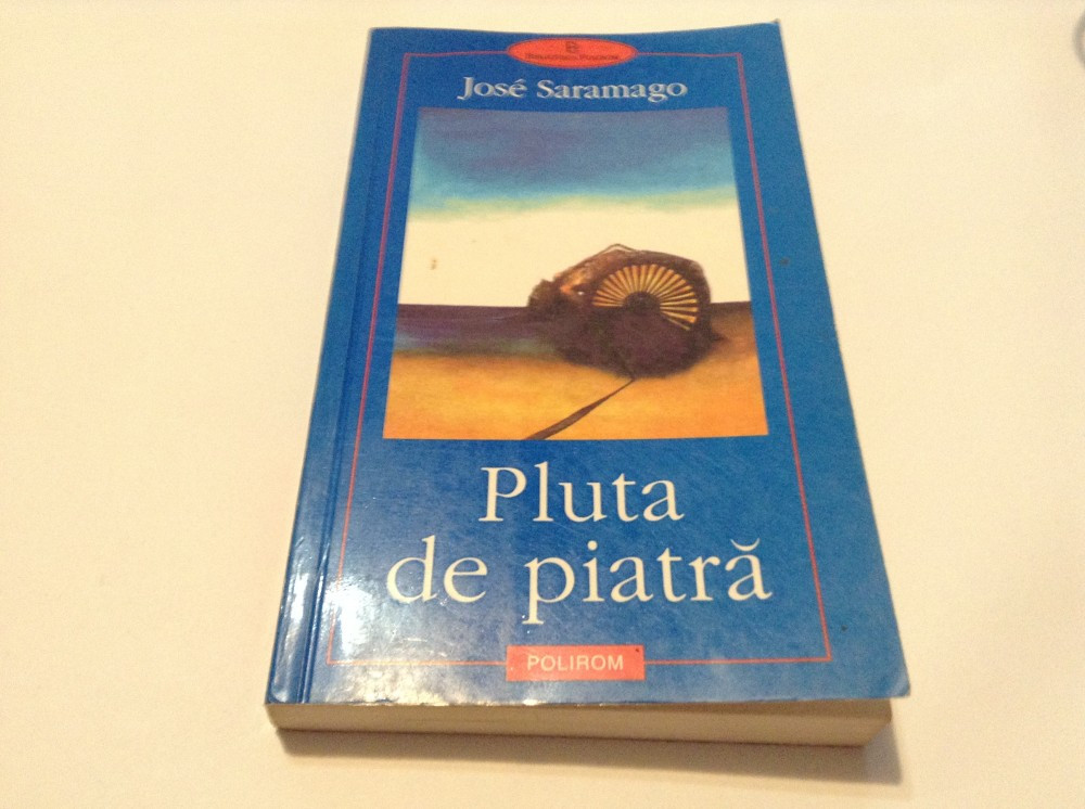 PLUTA DE PIATRA de Jose Saramago-RF16/0, Polirom, 2002 | Okazii.ro