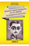 Ultimele fabule inchipuite ale lui Urmuz in imaginarul autorului - Romulus Salagean