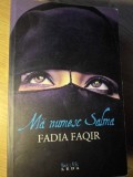 Ma Numesc Salma - Fadia Faqir, Leda 2008, Roman, Beletristica, Coperta Necartonata, 302 pagini
