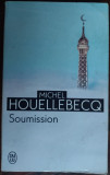 MICHEL HOUELLEBECQ - SOUMISSION (ROMAN/LB FRANCEZA/REEDITARE J&#039;AI LU/PARIS 2016)