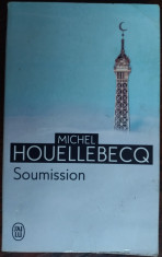 MICHEL HOUELLEBECQ - SOUMISSION (ROMAN/LB FRANCEZA/REEDITARE J&amp;#039;AI LU/PARIS 2016) foto