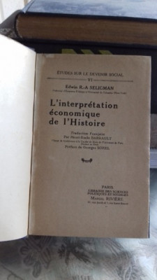 L&amp;#039;INTERPRETATION ECONOMIQUE DE L&amp;#039;HISTOIRE - EDWIN R.A. SELIGMAN (INTERPRETAREA ECONOMICA A ISTORIEI) foto