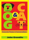 Dog &amp; Cat: Concrete Poems &amp; Conversations
