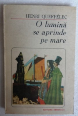 (C479) HENRI QUEFFELEC - O LUMINA SE APRINDE PE MARE foto