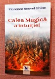 Calea Magica a intuitiei. Editura For You, 2019 - Florence Scovel Shinn