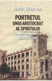 Portretul unui aristocrat al spiritului - Narcis Dorin Ion