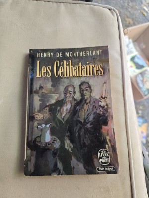 Les C&amp;eacute;libataires - Henry de Montherlant foto