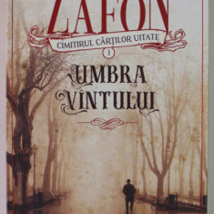 UMBRA VANTULUI , VOLUMUL I , SERIA CIMITIRUL CARTILOR UITATE de CARLOS RUIZ ZAFON , 2023