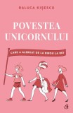 Povestea unicornului la Rio Paperback brosat Raluca Kișescu Curtea Veche Beletristica