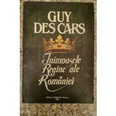 Inimoasele Regine Ale Romaniei - Guy Des Cars , A103