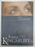 DIVIN , roman de KAREN KINGSBURY , 2013