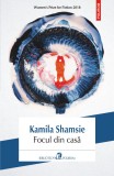 Focul din casa | Kamila Shamsie, Polirom