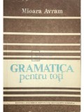 Mioara Avram - Gramatica pentru toti (Editia: 1986)