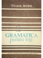 Mioara Avram - Gramatica pentru toti (Editia: 1986) foto