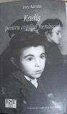 KADIS PENTRU COPILUL NENASCUT-IMRE KERTESZ-354413