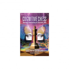 Cognitive Chess: Improving Your Visualization and Calculation Skills