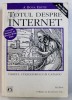 TOTUL DESPRE INTERNET - GHIDUL UTILIZATORULUI &amp;amp, CATALOG de ED KROL, 1995