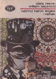 Batranul baron englez Vathek Clara Reeve William Beckford Roman clasic groaza mister biblioteca pentru toti editia 1987