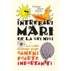 Intrebari mari de la cei mici - Gemma Elwin Harris