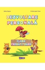 Dezvoltare personala - Clasa pregatitoare - Caiet de lucru - Adina Grigore, Cristina Ipate-Toma